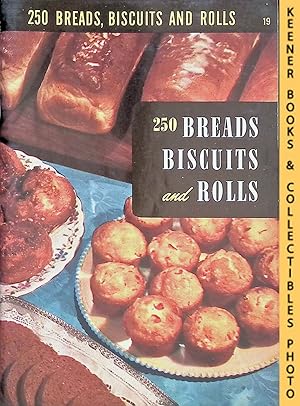 250 Breads, Biscuits And Rolls, #19: Encyclopedia Of Cooking 24 Volume Set Series
