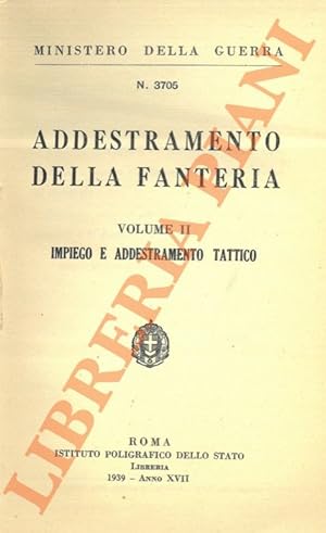 Addestramento della fanteria. Vol. II. Impiego e addestramento tattico.