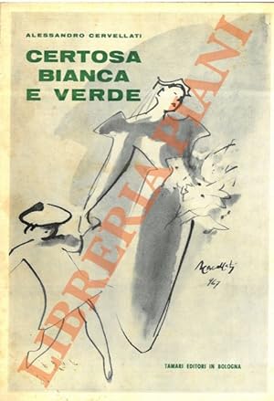 Seller image for Certosa bianca e verde. Echi e aneddoti. for sale by Libreria Piani