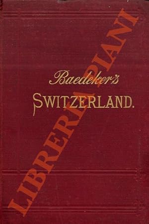 Switzerland and the adjacent portions of Italy, Savoy, and the Tyrol. Eighteenth edition.