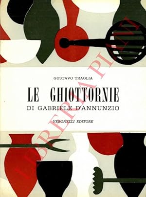 Imagen del vendedor de Le ghiottornie di Gabriele D'Annunzio. a la venta por Libreria Piani