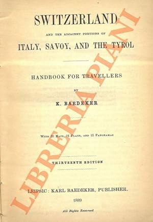 Switzerland and the Adjacent Portions of Italy, Savoy and the Tyrol. Handbook for Travellers. 13t...