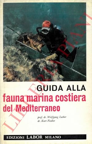 Guida della fauna marina costiera del Mediterraneo. Atlante illustrato a colori.