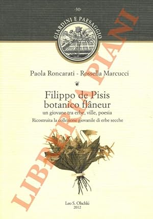 Filippo de Pisis botanico flaneur. Un giovane tra erbe, ville, poesia. Ricostruita la collezione ...