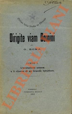 Dirigite viam Domini. Parte I. L'evoluzione umana e il ritorno di un Grande istruttore.