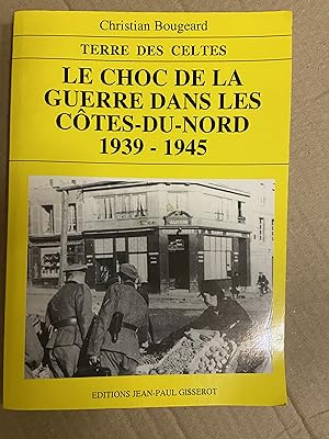 Bild des Verkufers fr Le choc de la guerre dans les Ctes du Nord 1939-1945 zum Verkauf von Breizh56