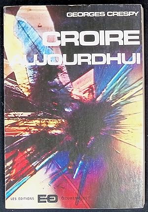 Imagen del vendedor de Croire aujourd'hui a la venta por LibrairieLaLettre2