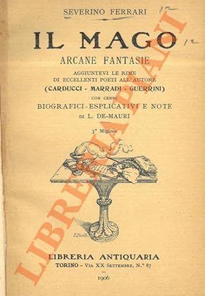Bild des Verkufers fr Il mago. Arcane fantasie. Aggiuntevi le rime di eccellenti poeti all'autore (Carducci - Marradi - Guerrini). zum Verkauf von Libreria Piani