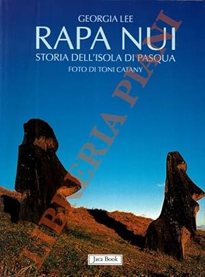 Rapa Nui. Storia dell'isola di Pasqua.