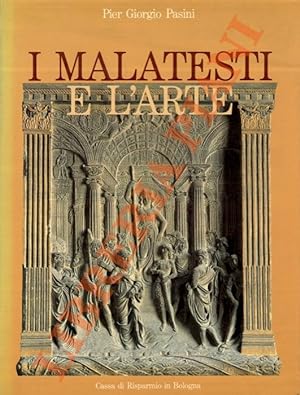Bild des Verkufers fr I Malatesti e l'arte. zum Verkauf von Libreria Piani