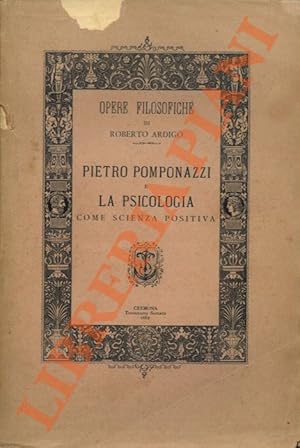 Pietro Pomponazzi e la psicologia come scienza positiva.