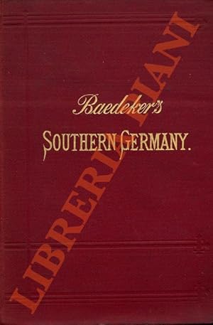 Southern Germany, including Wurtenberg and Bavaria. Handbook for travellers. Eight revised edition.