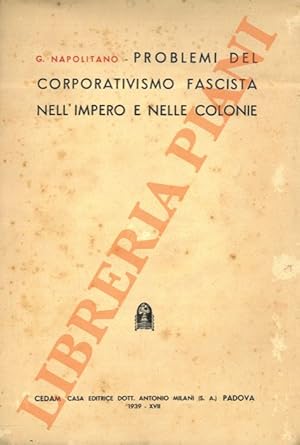 Problemi del corporativismo fascista nell'Impero e nelle Colonie.