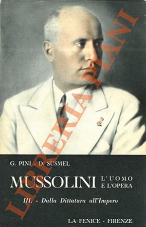 Mussolini. L'uomo e l'opera. I. Dal socialismo al fascismo (1883-1919). II. Dal fascismo alla dit...