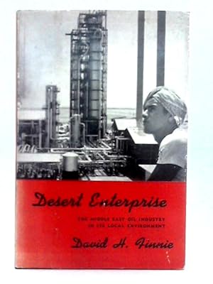 Imagen del vendedor de Desert Enterprise: The Middle East Oil Industry in Its Local Environment a la venta por World of Rare Books