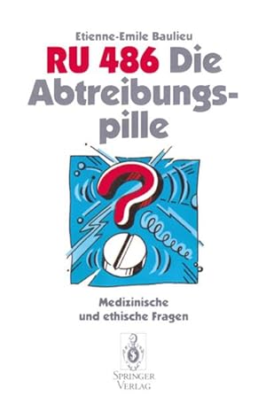 Seller image for RU 486 Die Abtreibungspille for sale by BuchWeltWeit Ludwig Meier e.K.