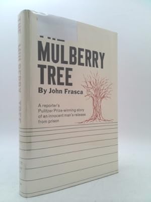 Seller image for The Mulberry Tree: A Reporter's Pulitzer Prize-Winning Story of an Innocent Man's Release from Prison for sale by ThriftBooksVintage