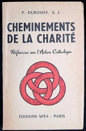 Imagen del vendedor de Cheminements de la charit - Rflexions sur l'Action Catholique a la venta por LibrairieLaLettre2