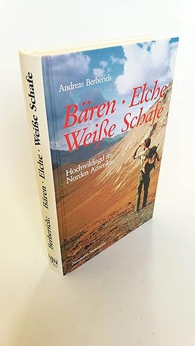 Seller image for Bren, Elche, weie Schafe Hochwildjagd im Norden Amerikas for sale by Antiquariat Bcherwurm
