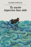 Seller image for Tu sueo imperios han sido for sale by Agapea Libros