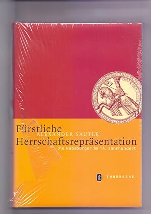 Bild des Verkufers fr Frstliche Herrschaftsreprsentation : die Habsburger im 14. Jahrhundert. Mittelalter-Forschungen ; Bd. 12 zum Verkauf von Die Wortfreunde - Antiquariat Wirthwein Matthias Wirthwein