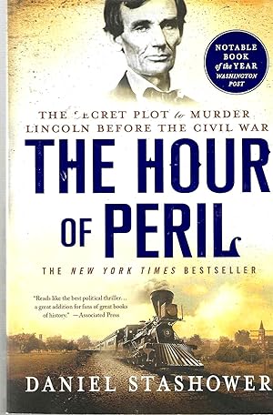 Seller image for The Hour of Peril: The Secret Plot to Murder Lincoln Before the Civil War for sale by Blacks Bookshop: Member of CABS 2017, IOBA, SIBA, ABA