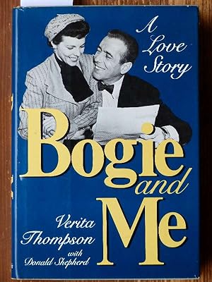 Bogie and Me. A Love Story. With Donald Shepherd.