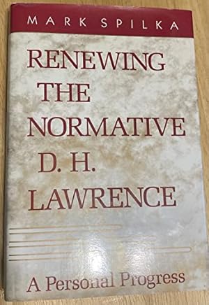 Seller image for Renewing the Normative D.H. Lawrence: A Personal Progress for sale by Reliant Bookstore