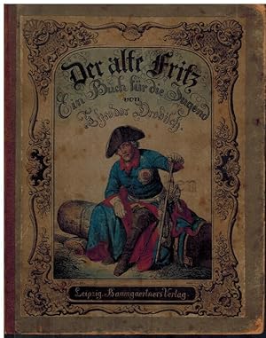 Der alte Fritz. Ein Buch zur Unterhaltung und Belehrung der Jugend.