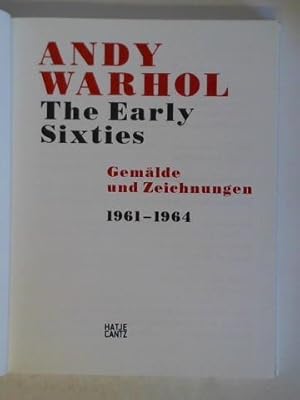 Bild des Verkufers fr Andy Warhol - The Early Sixties. Gemlde und Zeichnungen 1961 - 1964 zum Verkauf von Celler Versandantiquariat