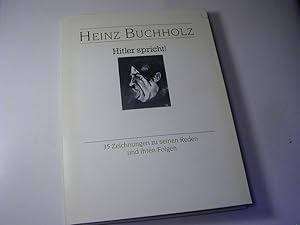 Bild des Verkufers fr Hitler spricht! 35 Zeichnungen zu seinen Reden und ihren Folgen zum Verkauf von Antiquariat Fuchseck