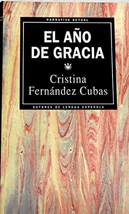 EL AÑO DE GRACIA - CRISTINA FERNANDEZ CUBAS - 9788472232204