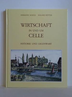 Seller image for Wirtschaft in und um Celle. Historie und Gegenwart for sale by Celler Versandantiquariat