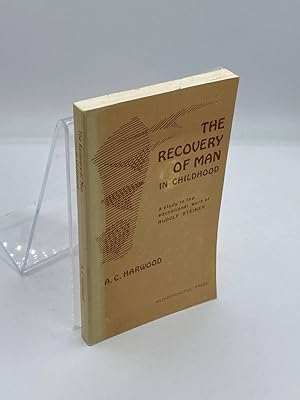 Image du vendeur pour The Recovery of Man in Childhood A Study in the Educational Work of Rudolf Steiner mis en vente par True Oak Books