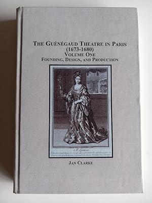 The Guénégaud Theatre in Paris (1673-1680). Volume one (I): Founding, design, and production.