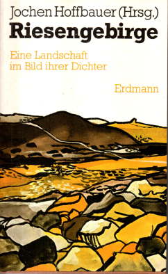 Bild des Verkufers fr Riesengebirge. Eine Landschaft im Bild ihrer Dichter. zum Verkauf von Leonardu