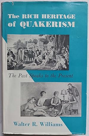 The Rich Heritage of Quakerism: The Past Speaks to the Present