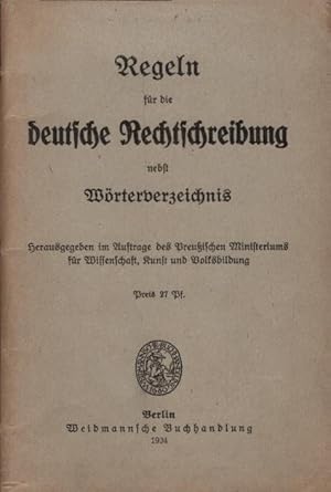 Seller image for Regeln fr die deutsche Rechtschreibung nebst Wrterverzeichnis. Preuisches Ministerium fr Wissenschaft, Erziehung und Volksbildung for sale by Schrmann und Kiewning GbR