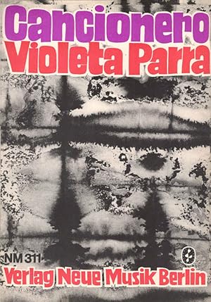 Imagen del vendedor de Cancionero : Lieder aus Chile; Singstimme u. Gitarre. Violeta Parra. bertr. u. hrsg. von Axel Hesse; Gitarrenstze von Uwe Schreiber; [Vor- u. Nachw.: Axel Hesse] a la venta por Schrmann und Kiewning GbR