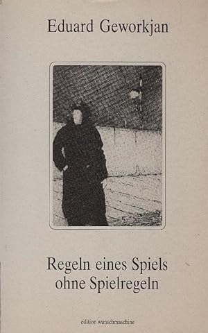 Seller image for Regeln eines Spiels ohne Spielregeln. Eduard Geworkjan. bers. von Peter Graba for sale by Schrmann und Kiewning GbR
