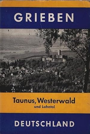 Bild des Verkufers fr Taunus, Westerwald und Lahntal. berarb.: Hanns Trautner / Grieben-Reisefhrer ; Bd. 171 zum Verkauf von Schrmann und Kiewning GbR