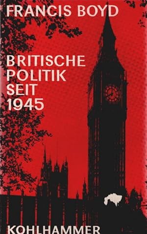 Seller image for Britische Politik seit 1945. Francis Boyd. [Aus d. Engl. von Marianne Grund] / Politische Paperbacks for sale by Schrmann und Kiewning GbR