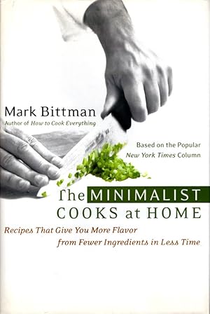 Imagen del vendedor de The Minimalist Cooks at Home: Recipes That Give You More Flavor from Fewer Ingredients in Less Time a la venta por Bookman Books