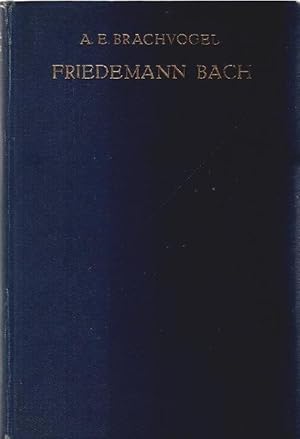 Imagen del vendedor de Friedemann Bach : Kulturhistorischer Roman. A. E. Brachvogel / [Knaurs Ewige Bcher] a la venta por Schrmann und Kiewning GbR