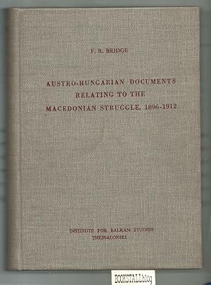 Seller image for Austro-Hungarian Documents Relating to the Macedonian Struggle, 1896-1912 for sale by BOOKSTALLblog