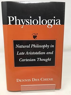 Bild des Verkufers fr Physiologia: Natural Philosophy in Late Aristotelian and Cartesian Thought (History, and Culture) zum Verkauf von Cambridge Recycled Books