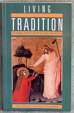 Image du vendeur pour Living Tradition: Affirming Catholicism in the Anglican Church mis en vente par Argyl Houser, Bookseller