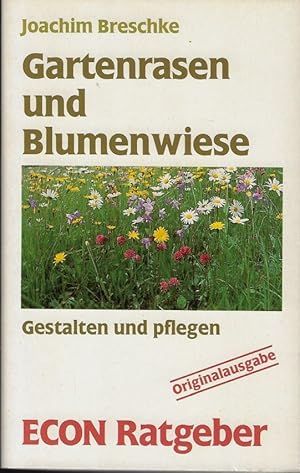 Gartenrasen und Blumenwiese. Gestalten und pflegen. (ECON Ratgeber 20154/980)