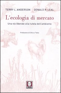 Seller image for L'ecologia di mercato. Una via liberale alla tutela dell'ambiente for sale by Libro Co. Italia Srl