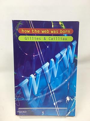 Seller image for How The Web Was Born: The Story of the World Wide Web for sale by Cambridge Recycled Books